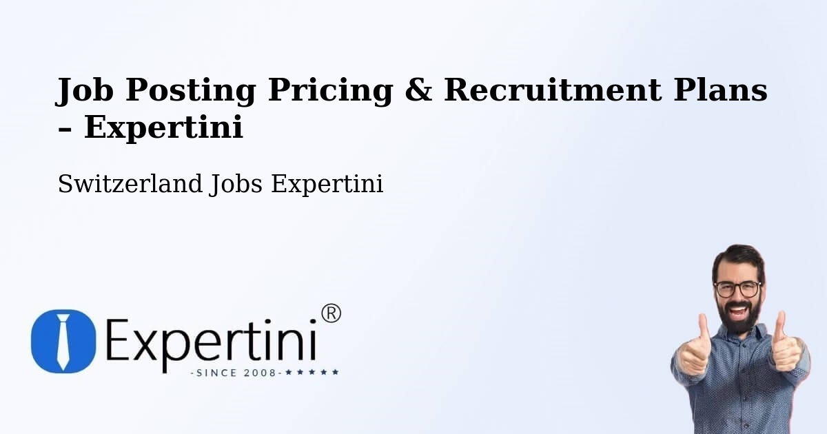 Job Posting Pricing & Recruitment Plans – Teufen - Teufen, Switzerland Jobs Expertini