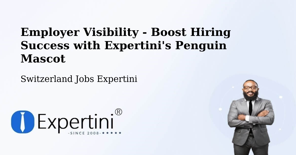 CV and Resume Visibility Optimization – Teufen - Switzerland Jobs Expertini